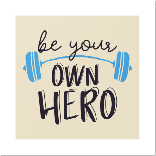 Be your own Hero Posters and Art